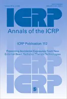 Publikácia ICRP 112 - Prevencia náhodného ožiarenia z nových technológií externej rádioterapie - ICRP Publication 112 - Preventing Accidental Exposures From New External Beam Radiation Therapy Technologies