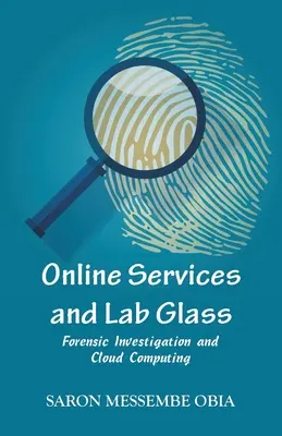 Online služby a laboratórne sklo: Forenzné vyšetrovanie a cloud computing - Online Services and Lab Glass: Forensic Investigation and Cloud Computing