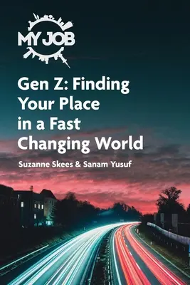 MOJA PRÁCA Gen Z: Hľadanie svojho miesta v rýchlo sa meniacom svete - MY JOB Gen Z: Finding Your Place in a Fast Changing World