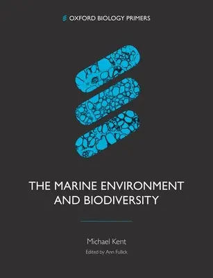 Morské prostredie a biodiverzita (Kent Michael (nezávislý vedecký spisovateľ a výskumný pracovník)) - Marine Environment and Biodiversity (Kent Michael (Freelance science writer and independent researcher))