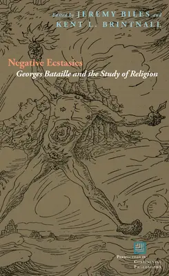 Negatívne extázy: Georges Bataille a štúdium náboženstva - Negative Ecstasies: Georges Bataille and the Study of Religion