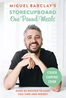 Storecupboard One Pound Meals - 85 chutných a cenovo dostupných receptov - Storecupboard One Pound Meals - 85 Delicious and Affordable Recipes