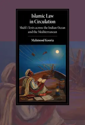 Islamské právo v obehu: Šafiho texty cez Indický oceán a Stredozemné more - Islamic Law in Circulation: Shafi'i Texts Across the Indian Ocean and the Mediterranean