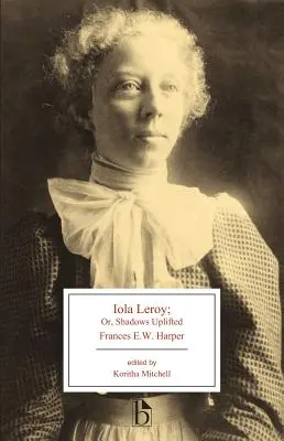 Iola Leroyová: Leroyová: Or, Shadows Uplifted (alebo Stíny vyzdvihnuté) - Iola Leroy: Or, Shadows Uplifted