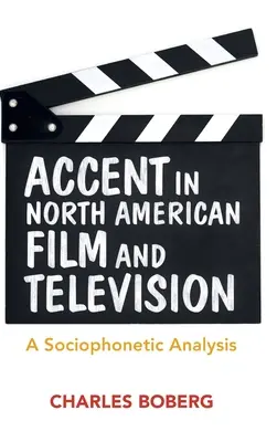 Prízvuk v severoamerickom filme a televízii: Sociofonetická analýza - Accent in North American Film and Television: A Sociophonetic Analysis