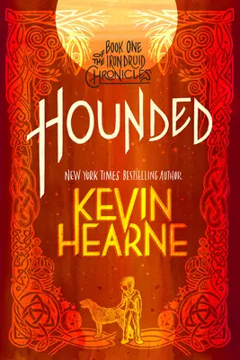 Uháňaný: Kniha prvá z kroniky železného druida - Hounded: Book One of the Iron Druid Chronicles
