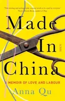 Made in China - memoáre o láske a práci - Made In China - a memoir of love and labour