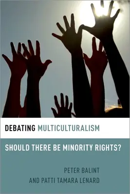 Diskusia o multikulturalizme: Mali by existovať práva menšín? - Debating Multiculturalism: Should There Be Minority Rights?