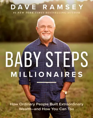 Detské kroky milionárov: Ako si obyčajní ľudia vybudovali neobyčajné bohatstvo - a ako to môžete urobiť aj vy - Baby Steps Millionaires: How Ordinary People Built Extraordinary Wealth--And How You Can Too