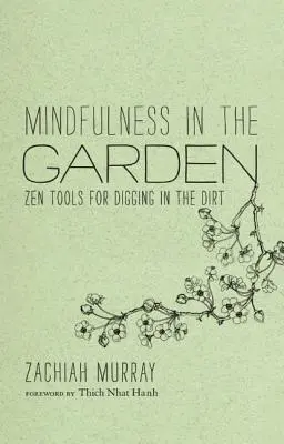 Všímavosť v záhrade: Zenové nástroje na kopanie v hline - Mindfulness in the Garden: Zen Tools for Digging in the Dirt