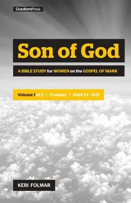 Boží syn: (1. diel): Biblické štúdium pre ženy o Markovej knihe - Son of God: A Bible Study for Women on the Book of Mark (Vol. 1)