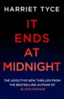 Končí to o polnoci - nový strhujúci triler od autora bestselleru Krvavý pomaranč - It Ends At Midnight - The addictive new thriller from the bestselling author of Blood Orange