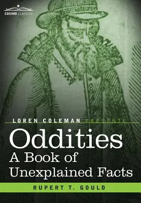 Zvláštnosti: Kniha nevysvetliteľných faktov - Oddities: A Book of Unexplained Facts