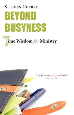 Za hranicami zaneprázdnenosti: Múdrosť o čase pre službu - Beyond Busyness: Time Wisdom for Ministry