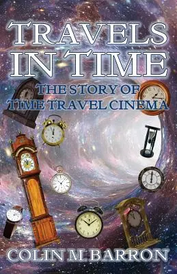 Cesty v čase: Príbeh filmu o cestovaní v čase - Travels in Time: The Story of Time Travel Cinema