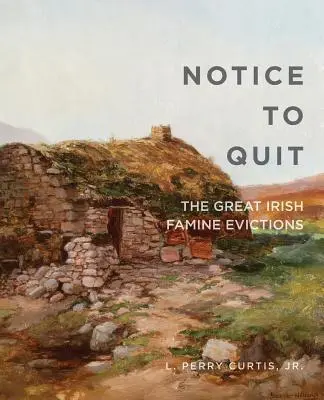 Výpoveď: Veľký hladomor vysťahovalectva - Notice to Quit: The Great Famine Evictions