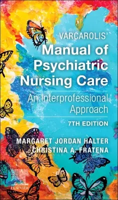 Varcarolisova príručka psychiatrickej ošetrovateľskej starostlivosti: Interprofesionálny prístup - Varcarolis' Manual of Psychiatric Nursing Care: An Interprofessional Approach