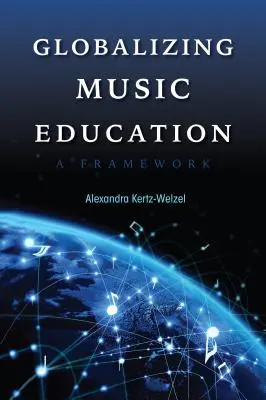 Globalizácia hudobnej výchovy: Rámec pre hudobnú výchovu: koncepcia hudobnej výchovy: rámec - Globalizing Music Education: A Framework