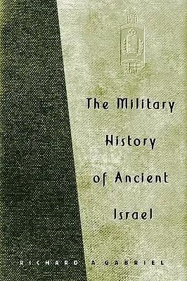 Vojenské dejiny starovekého Izraela - The Military History of Ancient Israel
