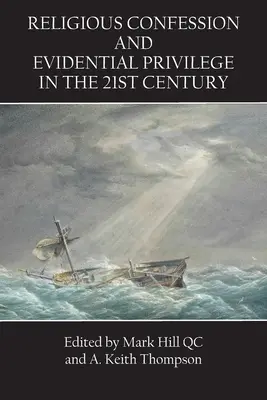 Náboženské vyznanie a dôkazné privilégium v 21. storočí - Religious Confession and Evidential Privilege in the 21st Century