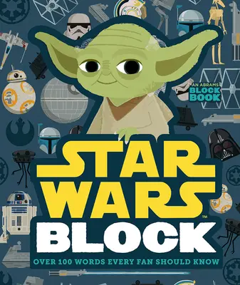 Star Wars Block (Blok hviezdnych vojen): Viac ako 100 slov, ktoré by mal poznať každý fanúšik - Star Wars Block: Over 100 Words Every Fan Should Know