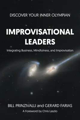 Improvizační vodcovia: Integrácia biznisu, mindfulness a improvizácie - Improvisational Leaders: Integrating Business, Mindfulness, and Improvisation