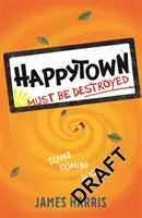 Happytown musí byť zničený - Happytown Must Be Destroyed
