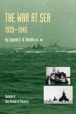 Vojna na mori 1939-45: II. diel Obdobie rovnováhyOficiálne dejiny druhej svetovej vojny - War at Sea 1939-45: Volume II the Period of Balanceofficial History of the Second World War