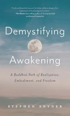 Demystifikácia prebudenia: Budhistická cesta realizácie, stelesnenia a slobody - Demystifying Awakening: A Buddhist Path of Realization, Embodiment, and Freedom
