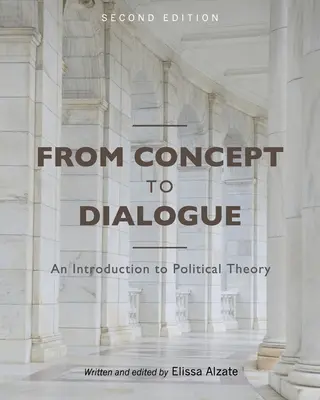 Od konceptu k dialógu: Úvod do politickej teórie - From Concept to Dialogue: An Introduction to Political Theory