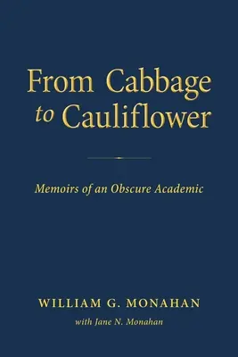 Od kapusty ku karfiolu: Spomienky obskúrneho akademika - From Cabbage to Cauliflower: Memoirs of an Obscure Academic