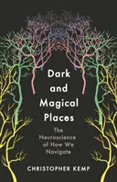 Temné a čarovné miesta - Neuroveda o tom, ako sa orientujeme - Dark and Magical Places - The Neuroscience of How We Navigate