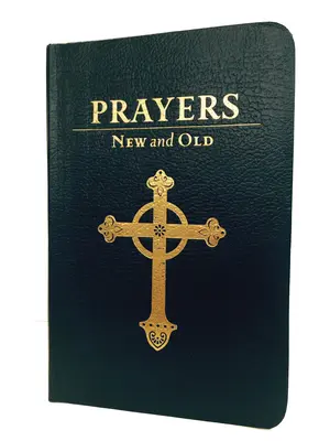 Modlitby nové a staré: Darčekové vydanie - Prayers New and Old: Gift Edition