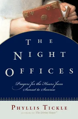 Nočné úrady: Modlitby na hodiny od západu do východu slnka - The Night Offices: Prayers for the Hours from Sunset to Sunrise