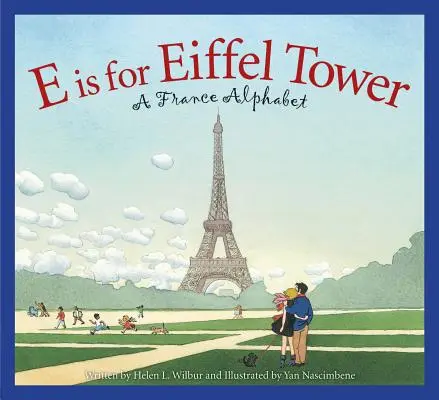 E is for Eiffel Tower (Eiffelova veža): A France Alphabet (Abeceda Francúzska) - E Is for Eiffel Tower: A France Alphabet