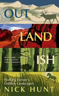 Outlandish: Prechádzky po nepravdepodobných krajinách Európy - Outlandish: Walking Europe's Unlikely Landscapes