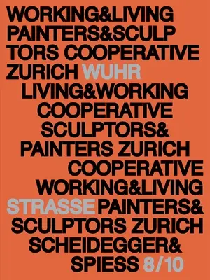 Pracovať a žiť: Wuhrstrasse 8/10 História a prítomnosť ateliérového domu - Working and Living: History and Presence of Studio House Wuhrstrasse 8/10
