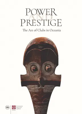 Moc a prestíž: Umenie klubov v Oceánii - Power and Prestige: The Art of Clubs in Oceania