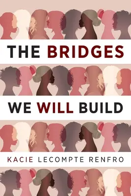 The Bridges We Will Build