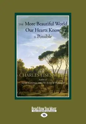 Krásnejší svet, o ktorom naše srdcia vedia, že je možný: (veľká tlač 16pt) - The More Beautiful World Our Hearts Know is Possible: (Large Print 16pt)