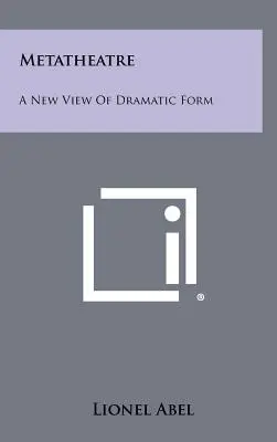 Metadivadlo: Nový pohľad na dramatickú formu - Metatheatre: A New View Of Dramatic Form