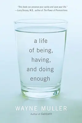 Život, v ktorom stačí byť, mať a robiť - A Life of Being, Having, and Doing Enough