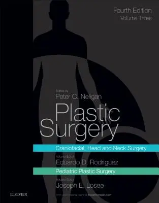Plastická chirurgia: Diel 3: Kraniofaciálna chirurgia, chirurgia hlavy a krku a detská plastická chirurgia - Plastic Surgery: Volume 3: Craniofacial, Head and Neck Surgery and Pediatric Plastic Surgery