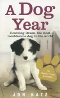 Rok psa - Záchrana Devona, najproblematickejšieho psa na svete - Dog Year - Rescuing Devon, the most troublesome dog in the world