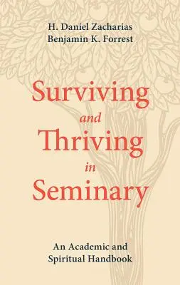 Prežiť a prosperovať v seminári: Akademická a duchovná príručka - Surviving and Thriving in Seminary: An Academic and Spiritual Handbook