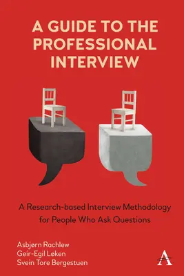 Sprievodca profesionálnym pohovorom: Metodológia rozhovoru založená na výskume pre ľudí, ktorí kladú otázky - A Guide to the Professional Interview: A Research-Based Interview Methodology for People Who Ask Questions
