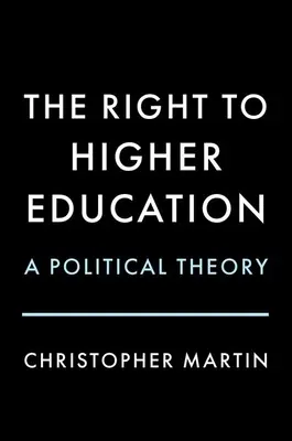 Právo na vysokoškolské vzdelanie: Politická teória - The Right to Higher Education: A Political Theory