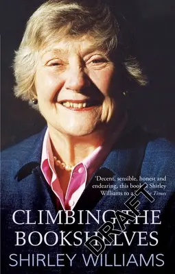 Šplhanie po knižných regáloch: Autobiografia Shirley Williamsovej - Climbing the Bookshelves: The Autobiography of Shirley Williams