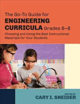 Sprievodca pre technické učebné osnovy, ročníky 6-8: Výber a používanie najlepších učebných materiálov pre vašich žiakov - The Go-To Guide for Engineering Curricula, Grades 6-8: Choosing and Using the Best Instructional Materials for Your Students