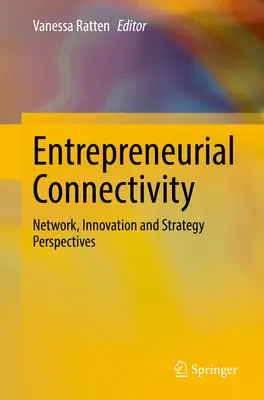Podnikateľská prepojenosť: Podnikateľské podnikanie: sieťové, inovačné a strategické perspektívy - Entrepreneurial Connectivity: Network, Innovation and Strategy Perspectives